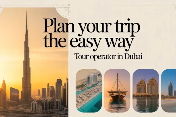 Best Tour Operator in Dubai