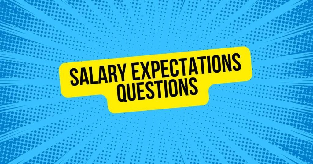 Salary Expectations Questions