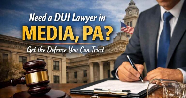 How to Choose an Experienced DUI Lawyer in Media, PA for the Best Outcome