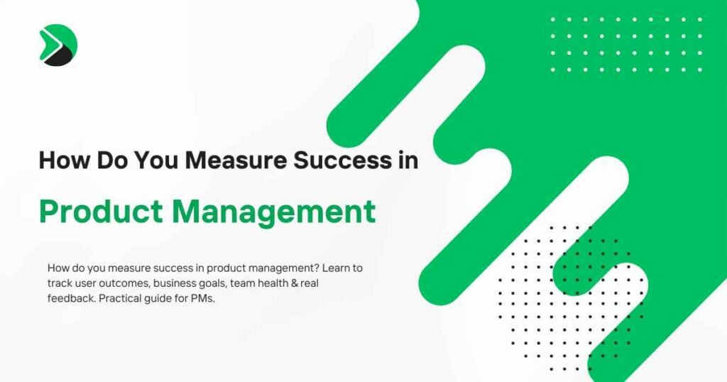 measure success in product management