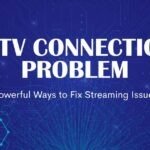 IPTV Connection Problem