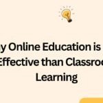 Online Education is More Effective than Classroom Learning