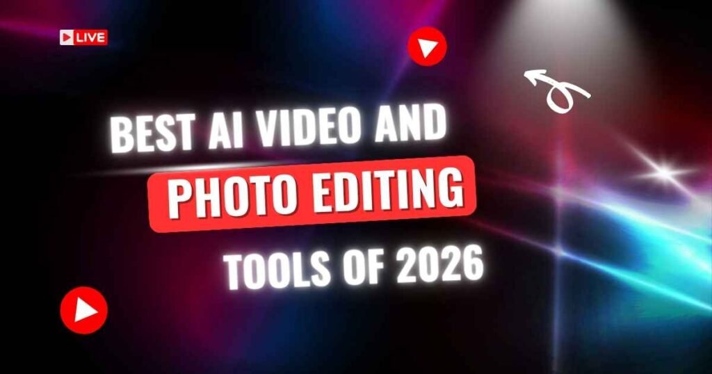 Best AI Video and Photo Editing Tools of 2026
