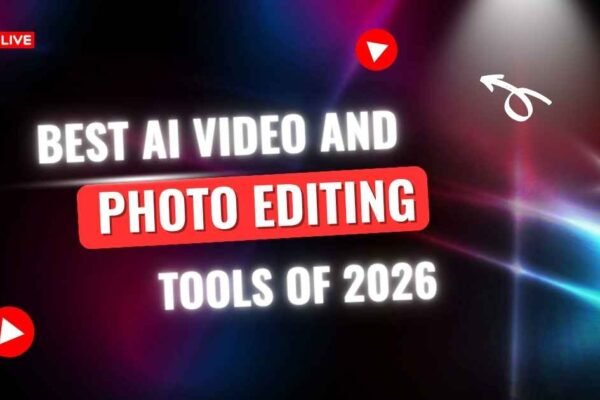 Best AI Video and Photo Editing Tools of 2026