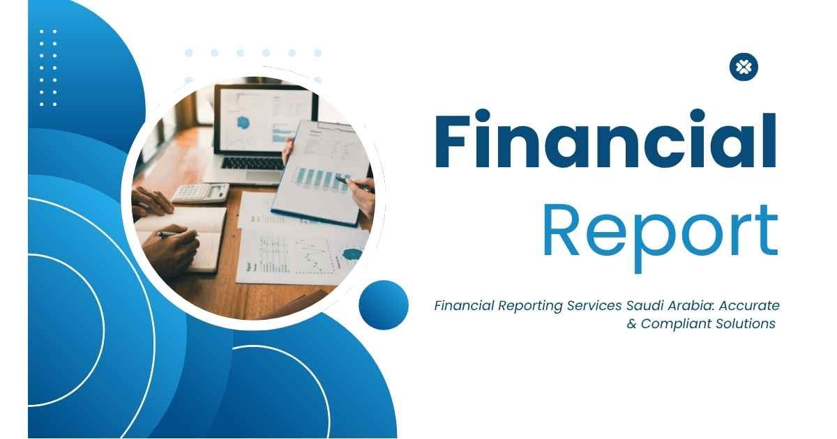 Financial Reporting Services Saudi Arabia