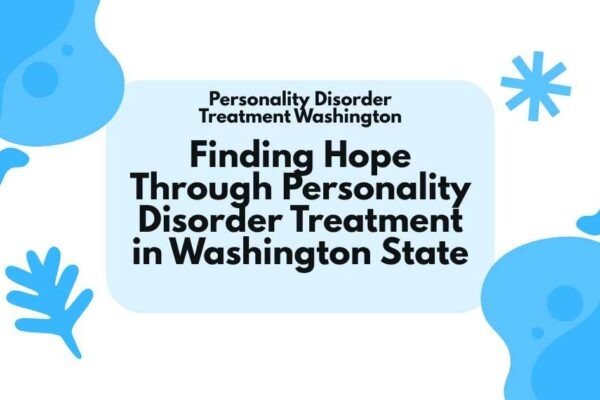 Personality Disorder Treatment Washington