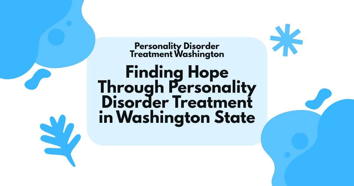 Personality Disorder Treatment Washington