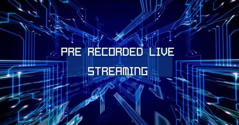 Pre Recorded Live Streaming