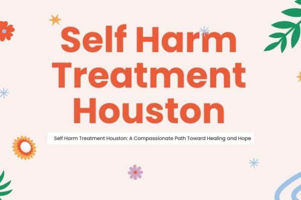 Self Harm Treatment Houston