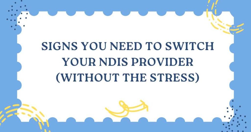 signs you need to switch your NDIS provider