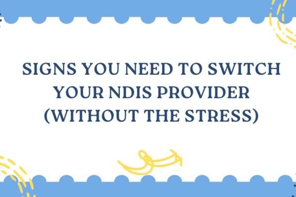 signs you need to switch your NDIS provider