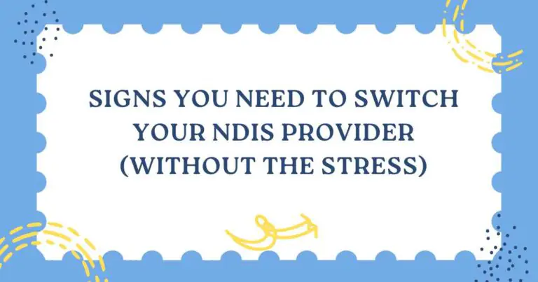 signs you need to switch your NDIS provider