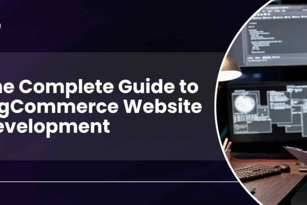 The Complete Guide to BigCommerce Website Development