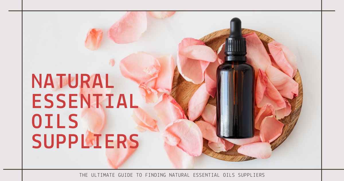 Natural Essential Oils Suppliers