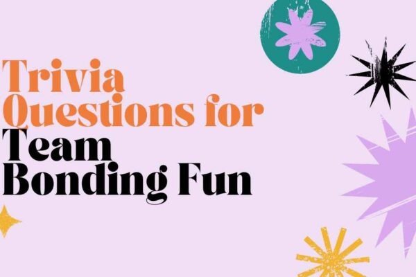 Trivia Questions for Team Bonding Fun