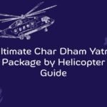 Char Dham Yatra Package by Helicopter