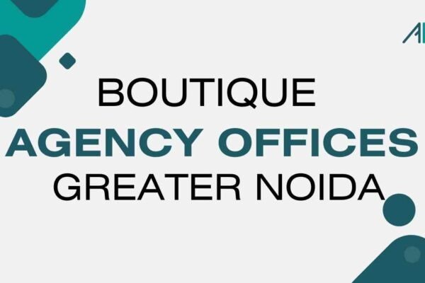 Boutique Agency Offices Greater Noida