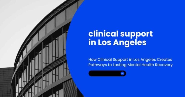 clinical support in Los Angeles