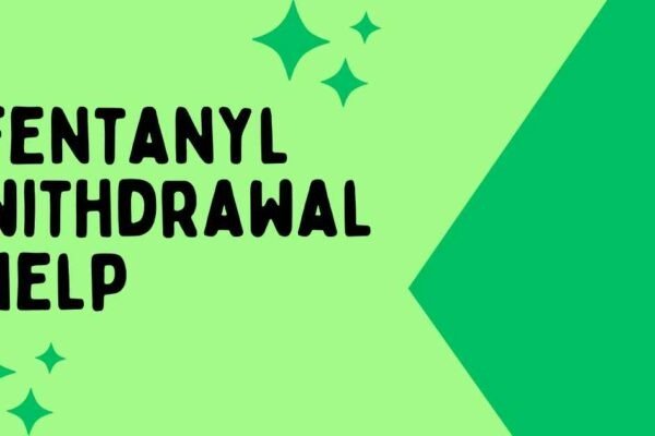 fentanyl withdrawal help