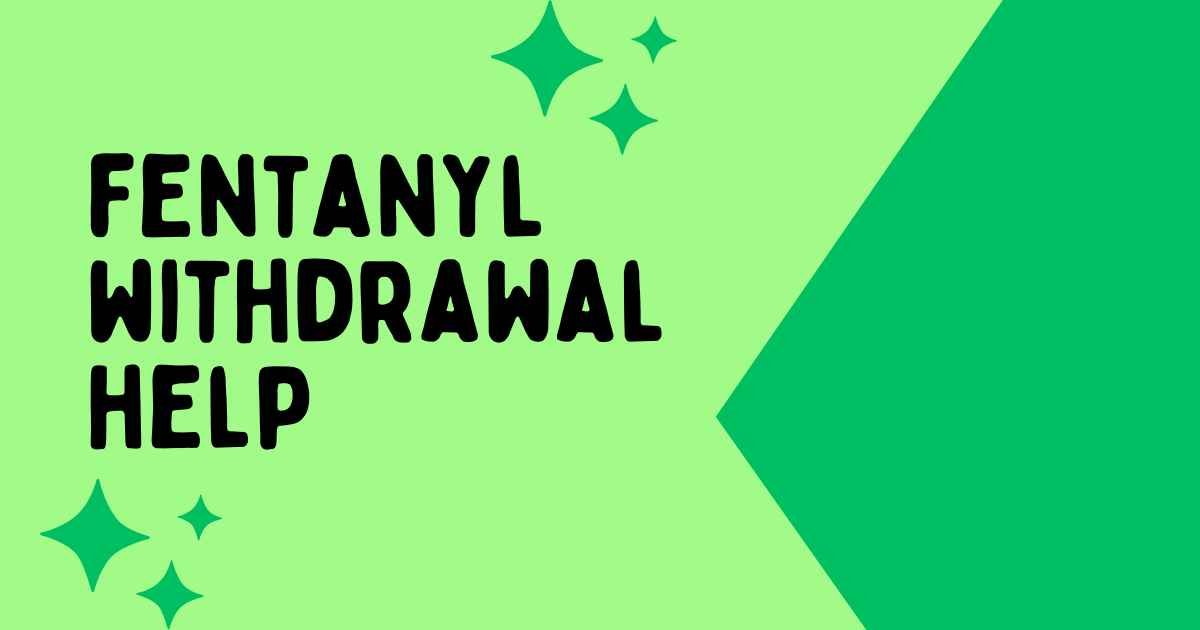fentanyl withdrawal help