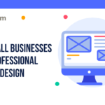 Small Businesses Need Professional Website Design