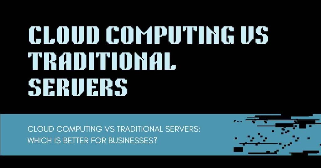 Cloud Computing vs Traditional Servers