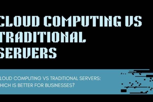 Cloud Computing vs Traditional Servers