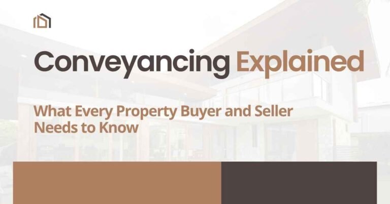 Conveyancing Explained What Every Property Buyer and Seller Needs to Know