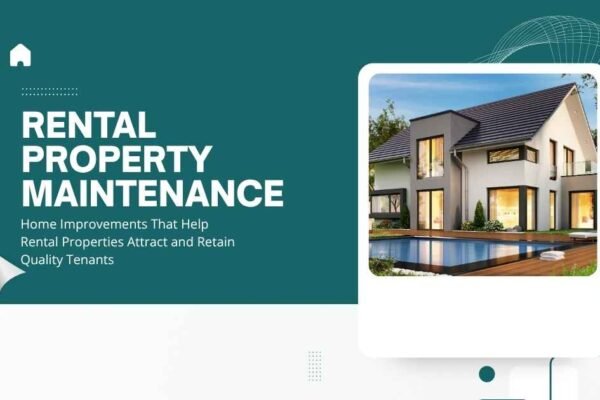 Home Improvements That Help Rental Properties Attract and Retain Quality Tenants