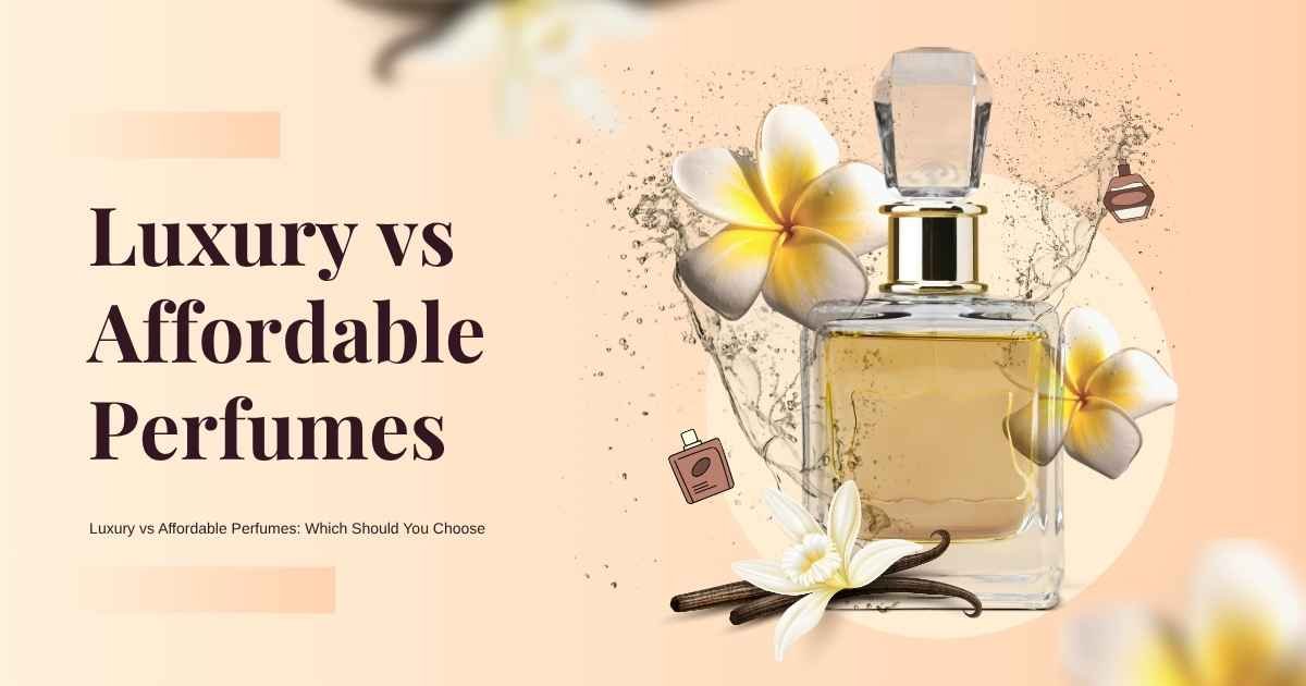 Luxury vs Affordable Perfumes