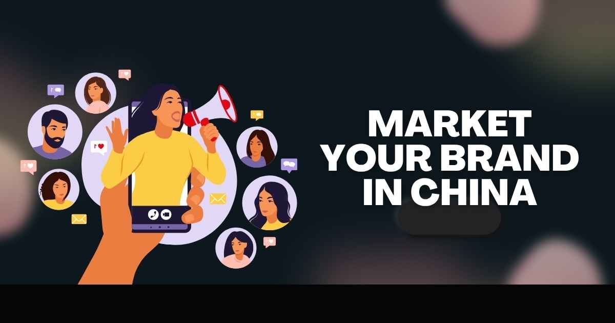 How to Market Your Brand in China in 2026