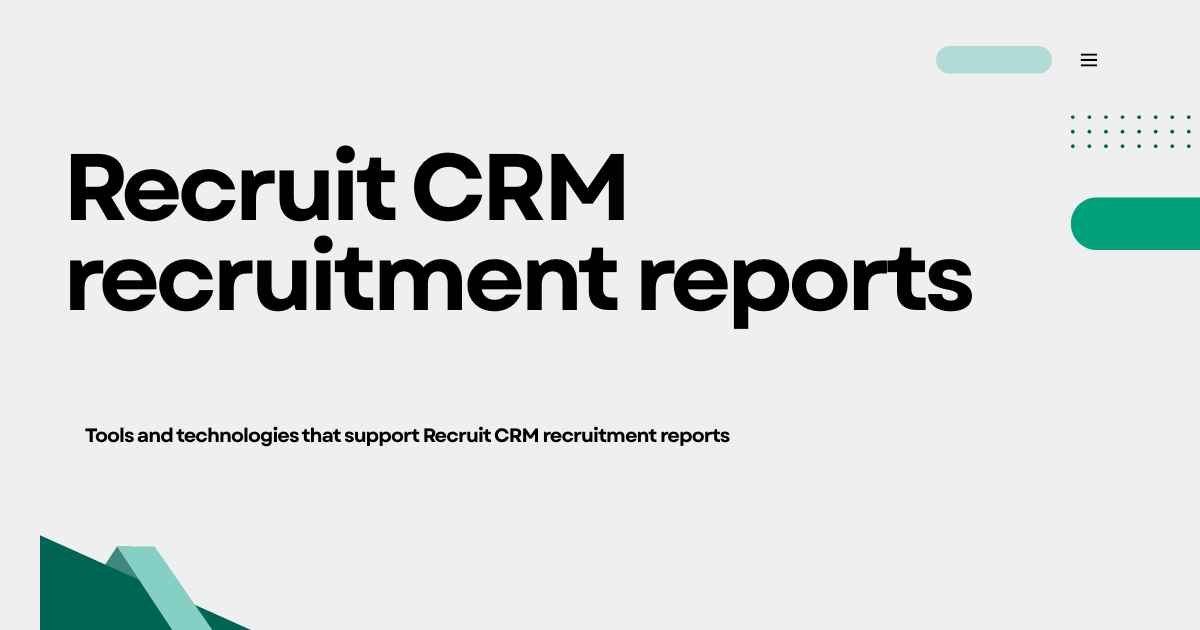 Recruit CRM recruitment reports