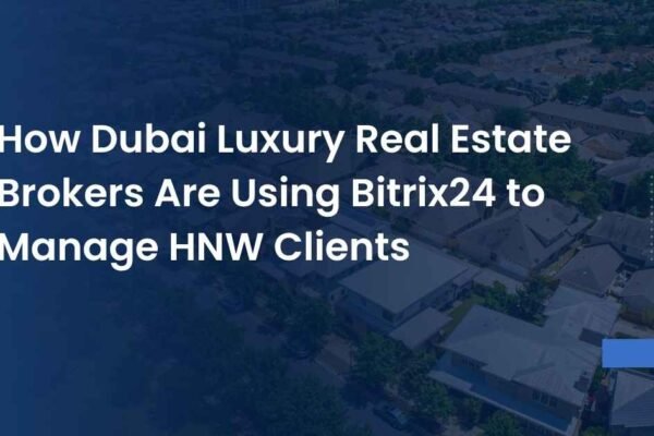 Bitrix24 to Manage HNW Clients