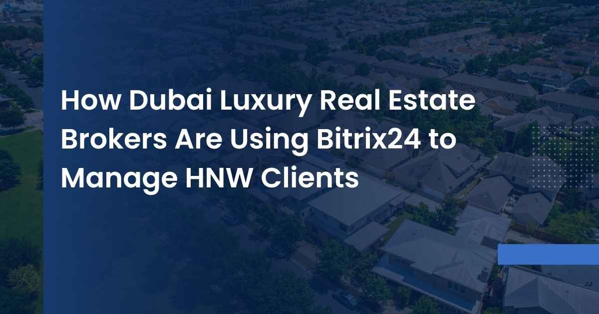 Bitrix24 to Manage HNW Clients