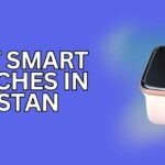 best smart watches in Pakistan