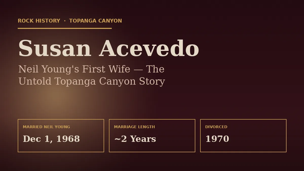 Susan Acevedo, Neil Young's first wife and Topanga Canyon restaurant owner, editorial biography graphic