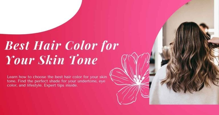 How to Choose the Best Hair Color for Your Skin Tone