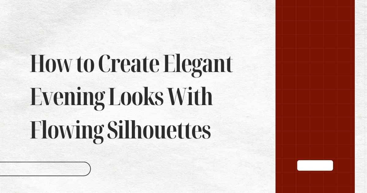 Elegant Evening Looks