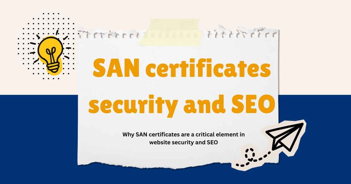 SAN certificates security and SEO