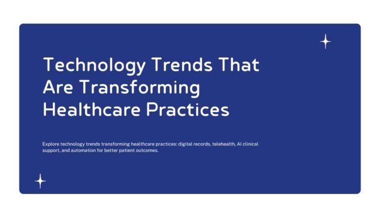Technology Trends That Are Transforming Healthcare Practices