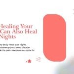 Why Healing Your Body Can Also Heal Your Nights