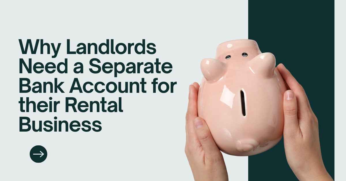 Why Landlords Need a Separate Bank Account for their Rental Business