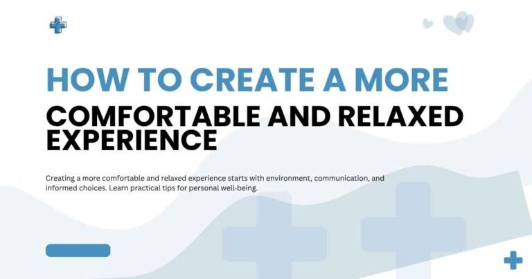 How to Create a More Comfortable and Relaxed Experience