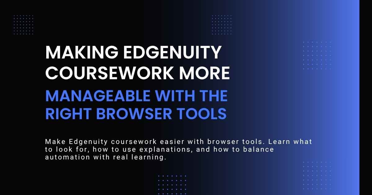 Making Edgenuity Coursework More Manageable With the Right Browser Tools