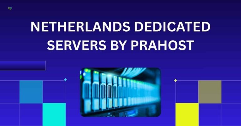 Netherlands Dedicated Servers by PraHost