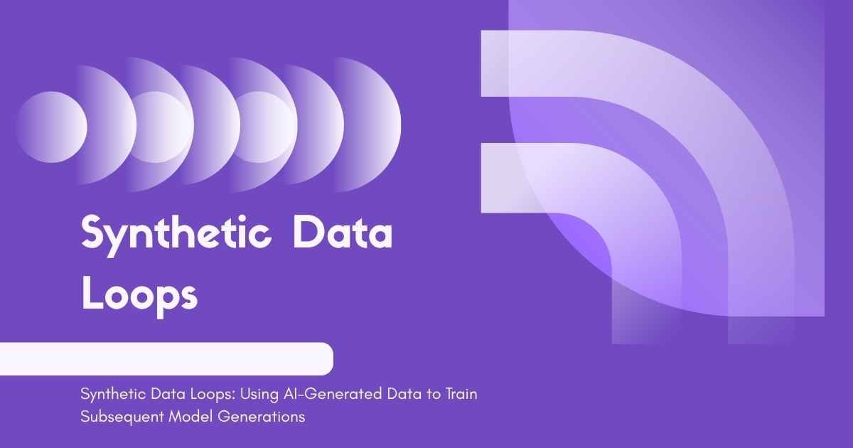 Synthetic Data Loops