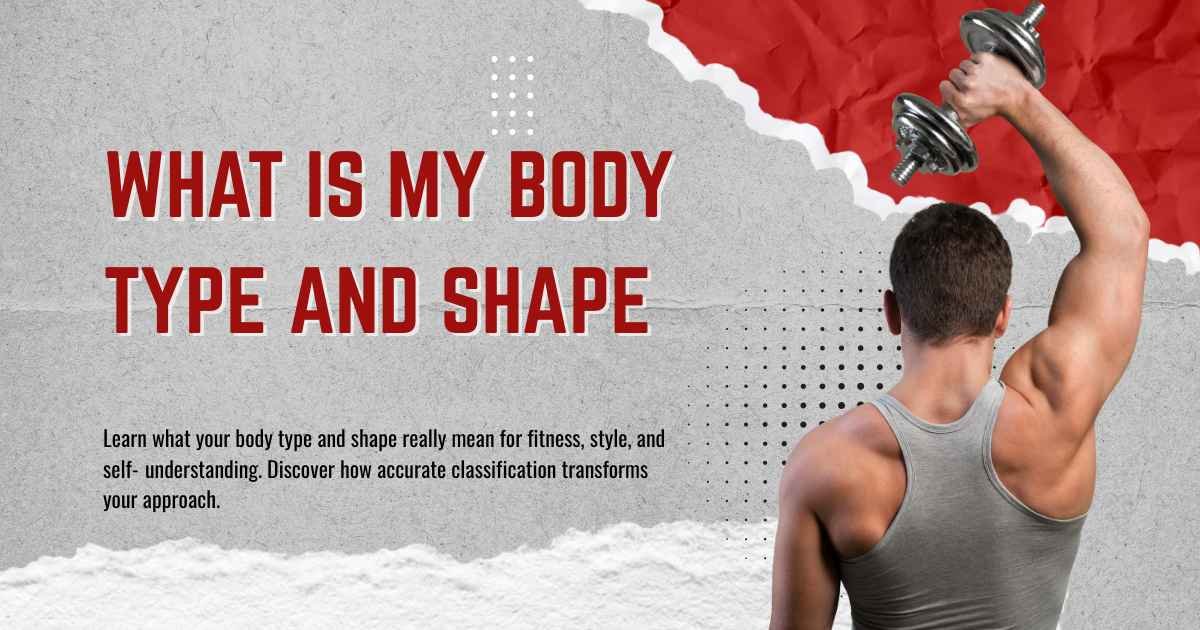 What Is My Body Type and Shape