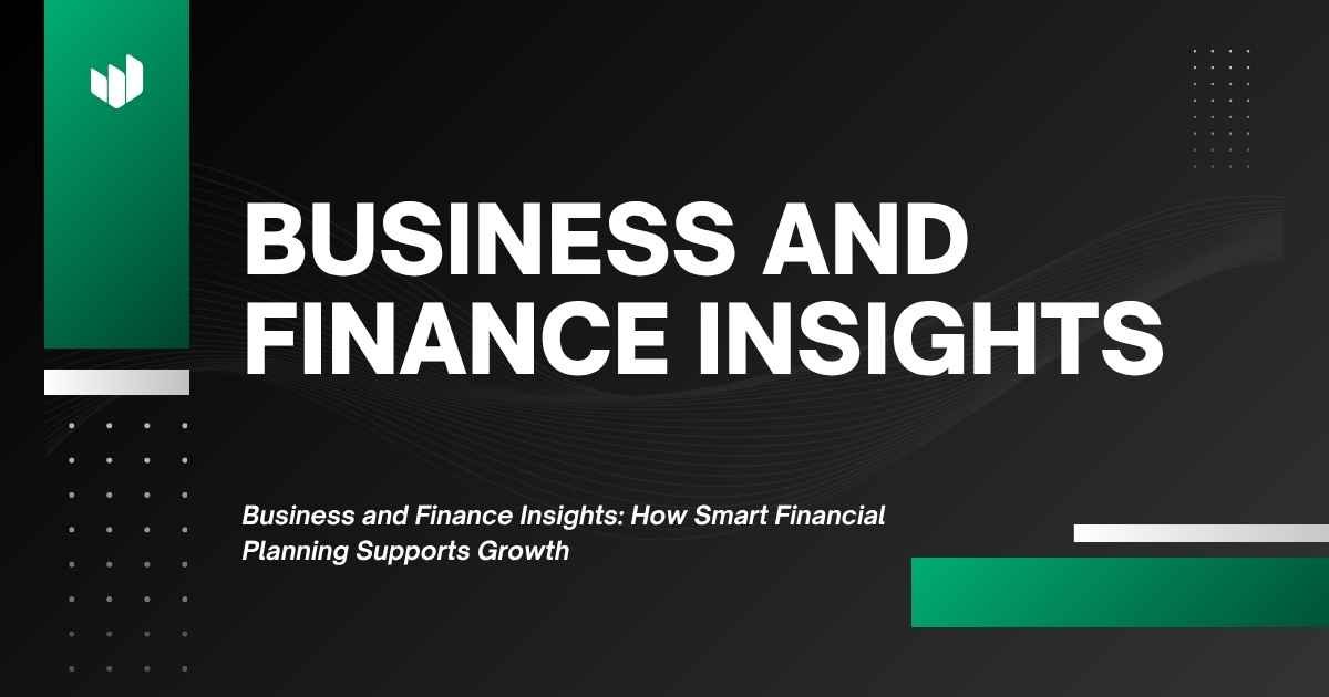 Business and Finance Insights