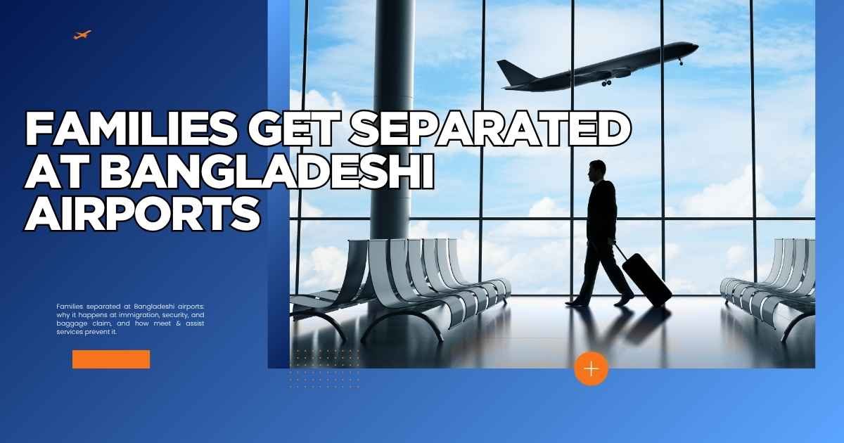 Families Get Separated at Bangladeshi Airports