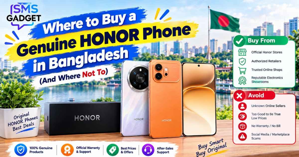 Where to Buy a Genuine Honor Phone in Bangladesh (And Where Not To)